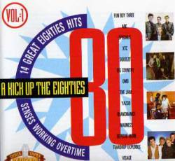 Compilations : A Kick Up the 80's (Volume 1)